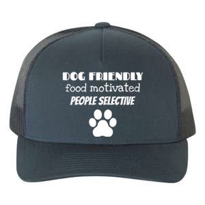 Dog Friendly Food Motivated People Selective Pet Dog Lover Yupoong Adult 5-Panel Trucker Hat