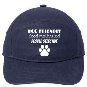 Dog Friendly Food Motivated People Selective Pet Dog Lover 7-Panel Snapback Hat