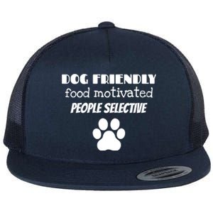 Dog Friendly Food Motivated People Selective Pet Dog Lover Flat Bill Trucker Hat