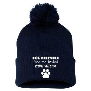 Dog Friendly Food Motivated People Selective Pet Dog Lover Pom Pom 12in Knit Beanie