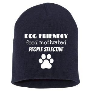 Dog Friendly Food Motivated People Selective Pet Dog Lover Short Acrylic Beanie