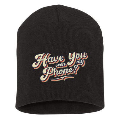 Distressed Funny Friends Have You Seen My Phone Short Acrylic Beanie