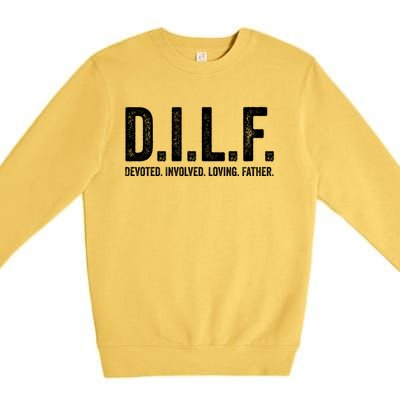 Dilf Funny Fathers Day Gift For Dad Gift Premium Crewneck Sweatshirt