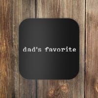 DadS Favorite Funny Daughter Trendy Favorite Child Coaster