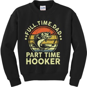 Dad Fishing Fathers Day Gift Part Time Hooker Funny Kids Sweatshirt