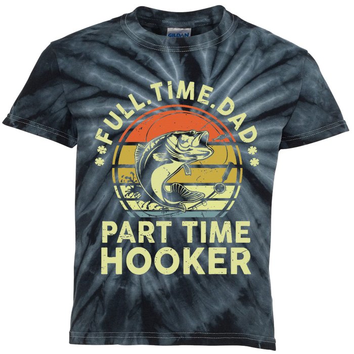 Dad Fishing Fathers Day Gift Part Time Hooker Funny Kids Tie-Dye T-Shirt