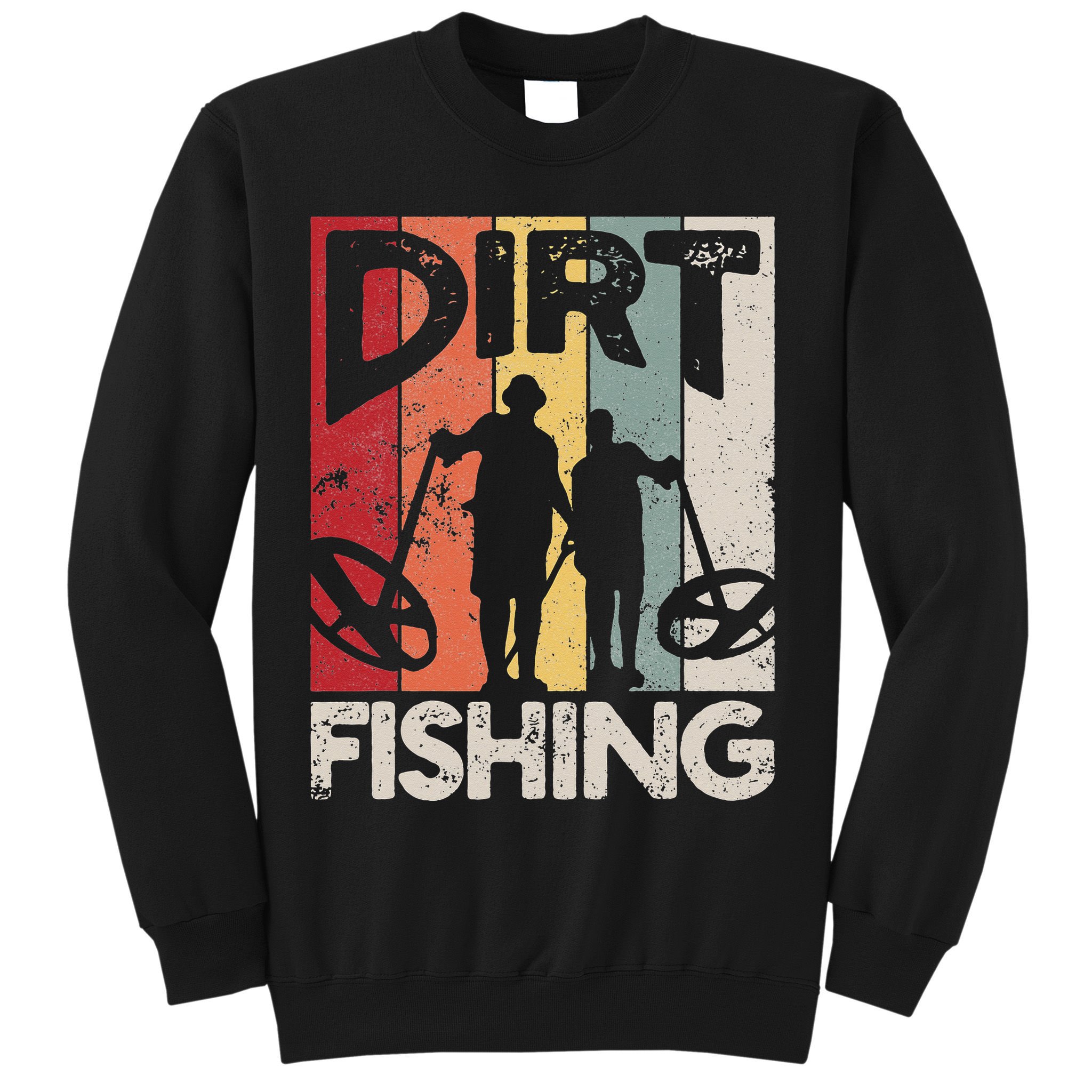 Dirt Fishing Funny Beach Treasure Detecting Metal Detector Sweatshirt