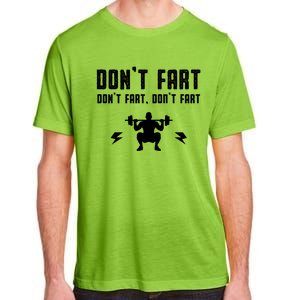 Don't Fart Funny Fitness Gym Workout Squat Gift Adult ChromaSoft Performance T-Shirt