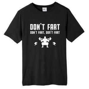 Don't Fart Funny Fitness Gym Workout Squat Gift Tall Fusion ChromaSoft Performance T-Shirt