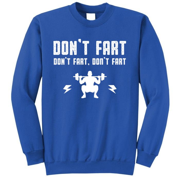 Don't Fart Funny Fitness Gym Workout Squat Gift Sweatshirt