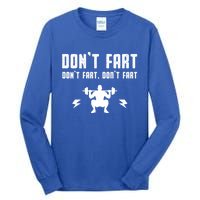 Don't Fart Funny Fitness Gym Workout Squat Gift Tall Long Sleeve T-Shirt