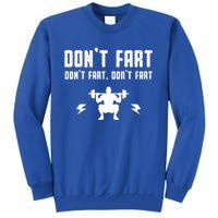 Don't Fart Funny Fitness Gym Workout Squat Gift Tall Sweatshirt