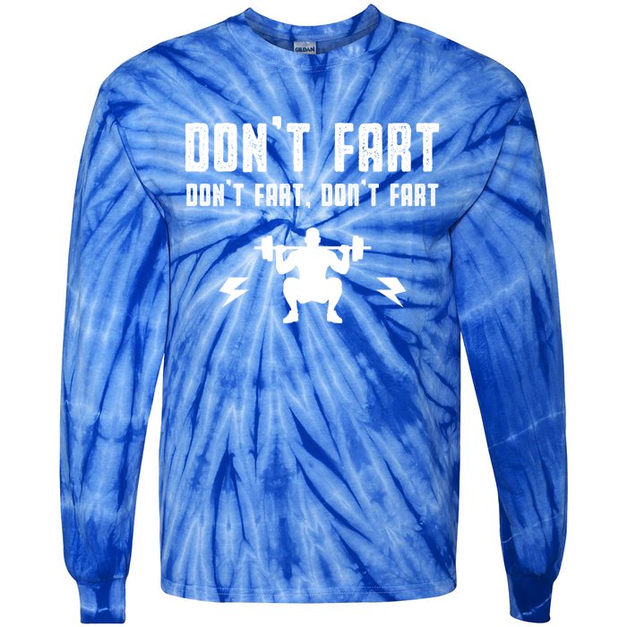 Don't Fart Funny Fitness Gym Workout Squat Gift Tie-Dye Long Sleeve Shirt