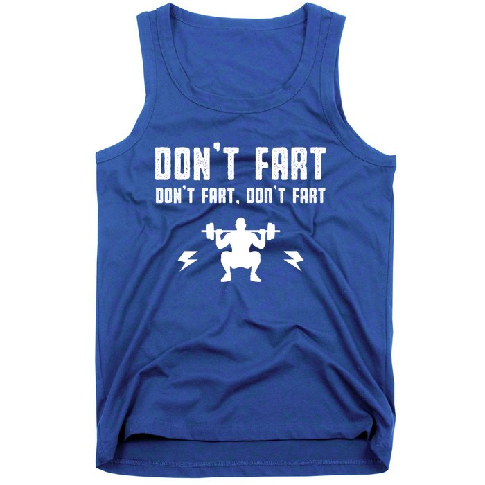 Don't Fart Funny Fitness Gym Workout Squat Gift Tank Top