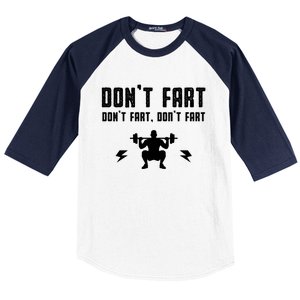 Don't Fart Funny Fitness Gym Workout Squat Gift Baseball Sleeve Shirt