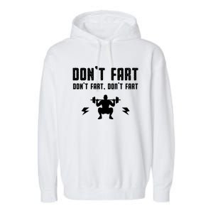 Don't Fart Funny Fitness Gym Workout Squat Gift Garment-Dyed Fleece Hoodie