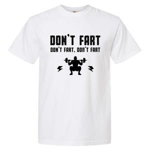 Don't Fart Funny Fitness Gym Workout Squat Gift Garment-Dyed Heavyweight T-Shirt