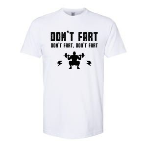 Don't Fart Funny Fitness Gym Workout Squat Gift Softstyle CVC T-Shirt