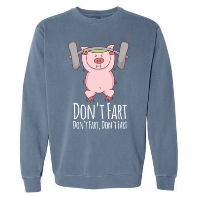 Don't Fart Funny Fitness Gym Workout Squats Gift Garment-Dyed Sweatshirt