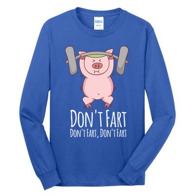 Don't Fart Funny Fitness Gym Workout Squats Gift Tall Long Sleeve T-Shirt