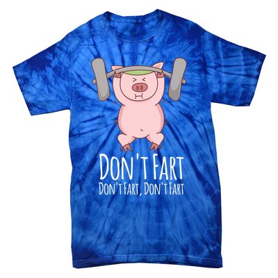 Don't Fart Funny Fitness Gym Workout Squats Gift Tie-Dye T-Shirt