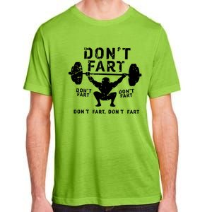 Don't Fart Funny Squat Snatch Fitness Gym Exercise Gift Meaningful Gift Adult ChromaSoft Performance T-Shirt