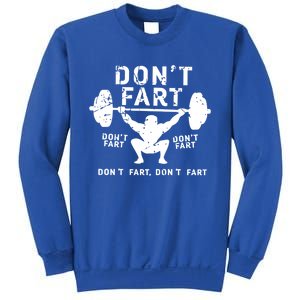 Don't Fart Funny Squat Snatch Fitness Gym Exercise Gift Meaningful Gift Sweatshirt