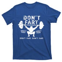 Don't Fart Funny Squat Snatch Fitness Gym Exercise Gift Meaningful Gift T-Shirt