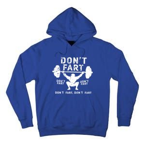 Don't Fart Funny Squat Snatch Fitness Gym Exercise Gift Meaningful Gift Tall Hoodie