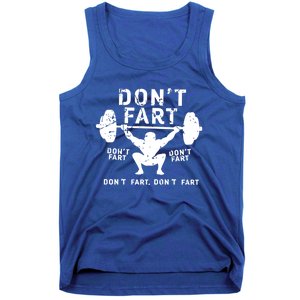 Don't Fart Funny Squat Snatch Fitness Gym Exercise Gift Meaningful Gift Tank Top