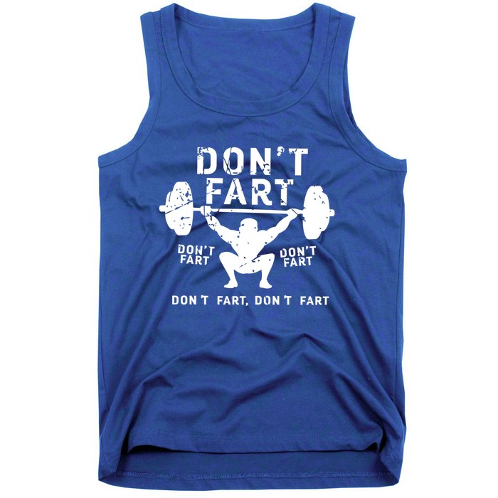 Don't Fart Funny Squat Snatch Fitness Gym Exercise Gift Meaningful Gift Tank Top