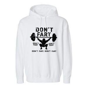 Don't Fart Funny Squat Snatch Fitness Gym Exercise Gift Meaningful Gift Garment-Dyed Fleece Hoodie