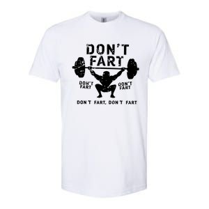 Don't Fart Funny Squat Snatch Fitness Gym Exercise Gift Meaningful Gift Softstyle CVC T-Shirt