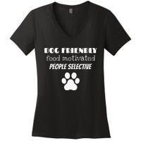 Dog Friendly Food Motivated People Selective Pet Dog Lover Women's V-Neck T-Shirt