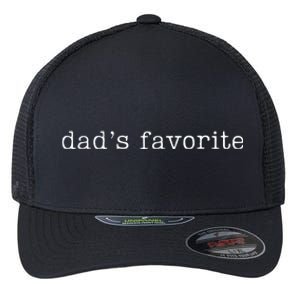 Dad's Favorite Funny Daughter Trendy Favorite Child  Flexfit Unipanel Trucker Cap