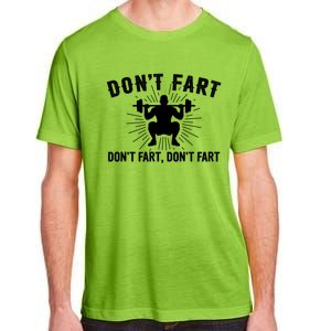 Don't Fart Funny Weight Lifting Gym Workout Fitness Gift Adult ChromaSoft Performance T-Shirt