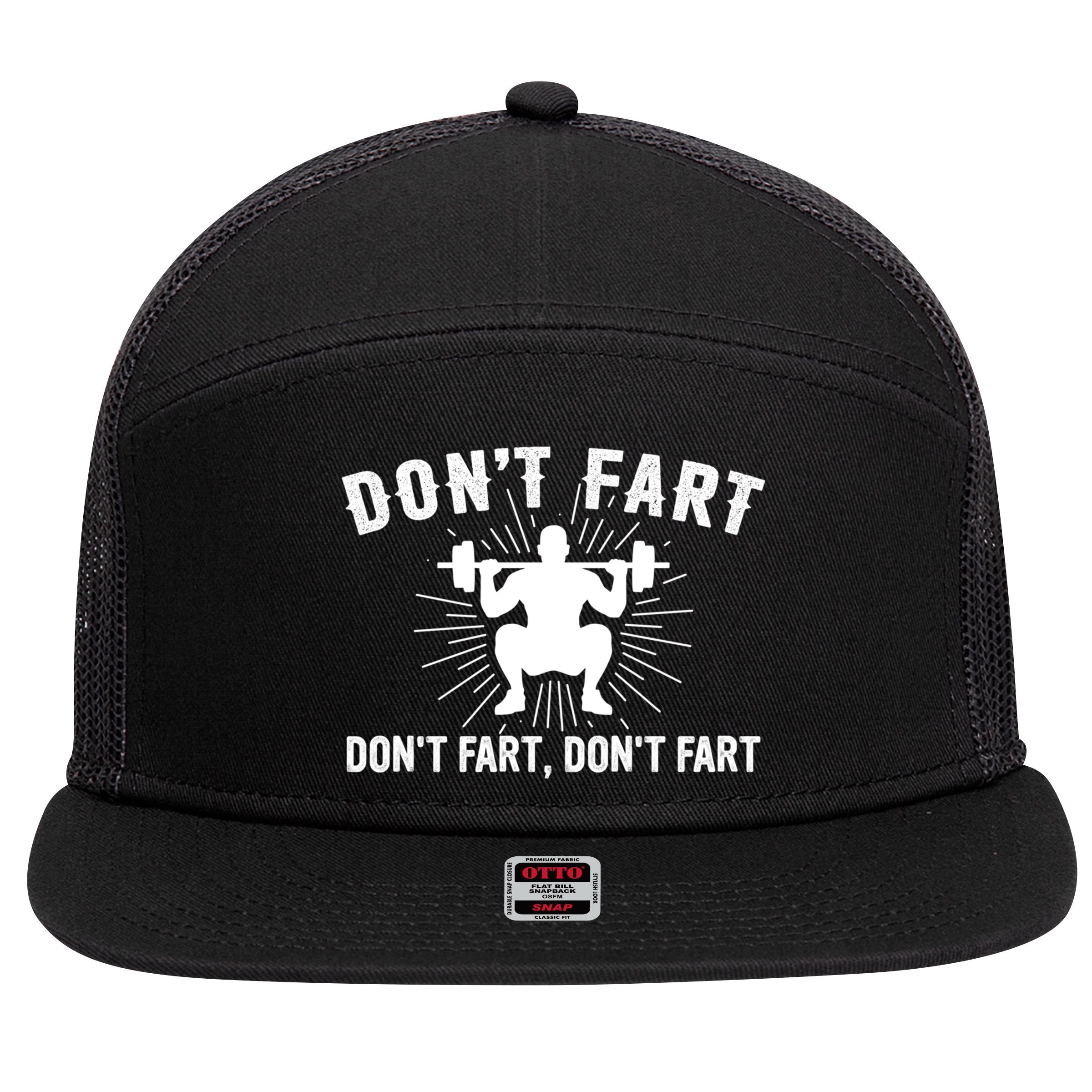 Don't Fart Funny Weight Lifting Gym Workout Fitness Gift 7 Panel Mesh Trucker Snapback Hat