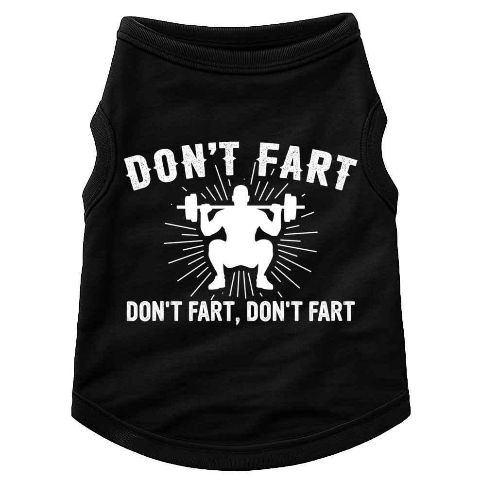 Don't Fart Funny Weight Lifting Gym Workout Fitness Gift Doggie Tank