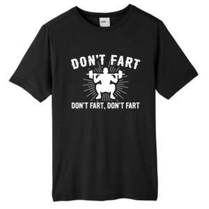 Don't Fart Funny Weight Lifting Gym Workout Fitness Gift Tall Fusion ChromaSoft Performance T-Shirt