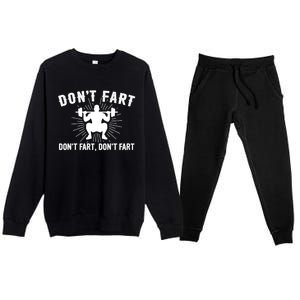 Don't Fart Funny Weight Lifting Gym Workout Fitness Gift Premium Crewneck Sweatsuit Set