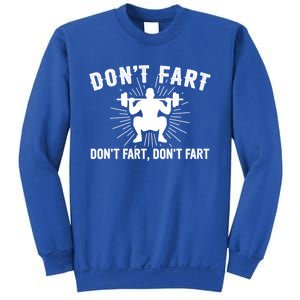 Don't Fart Funny Weight Lifting Gym Workout Fitness Gift Sweatshirt