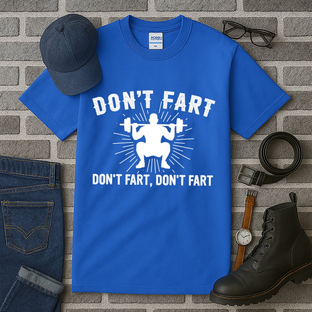 Don't Fart Funny Weight Lifting Gym Workout Fitness Gift Tall T-Shirt