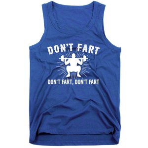 Don't Fart Funny Weight Lifting Gym Workout Fitness Gift Tank Top