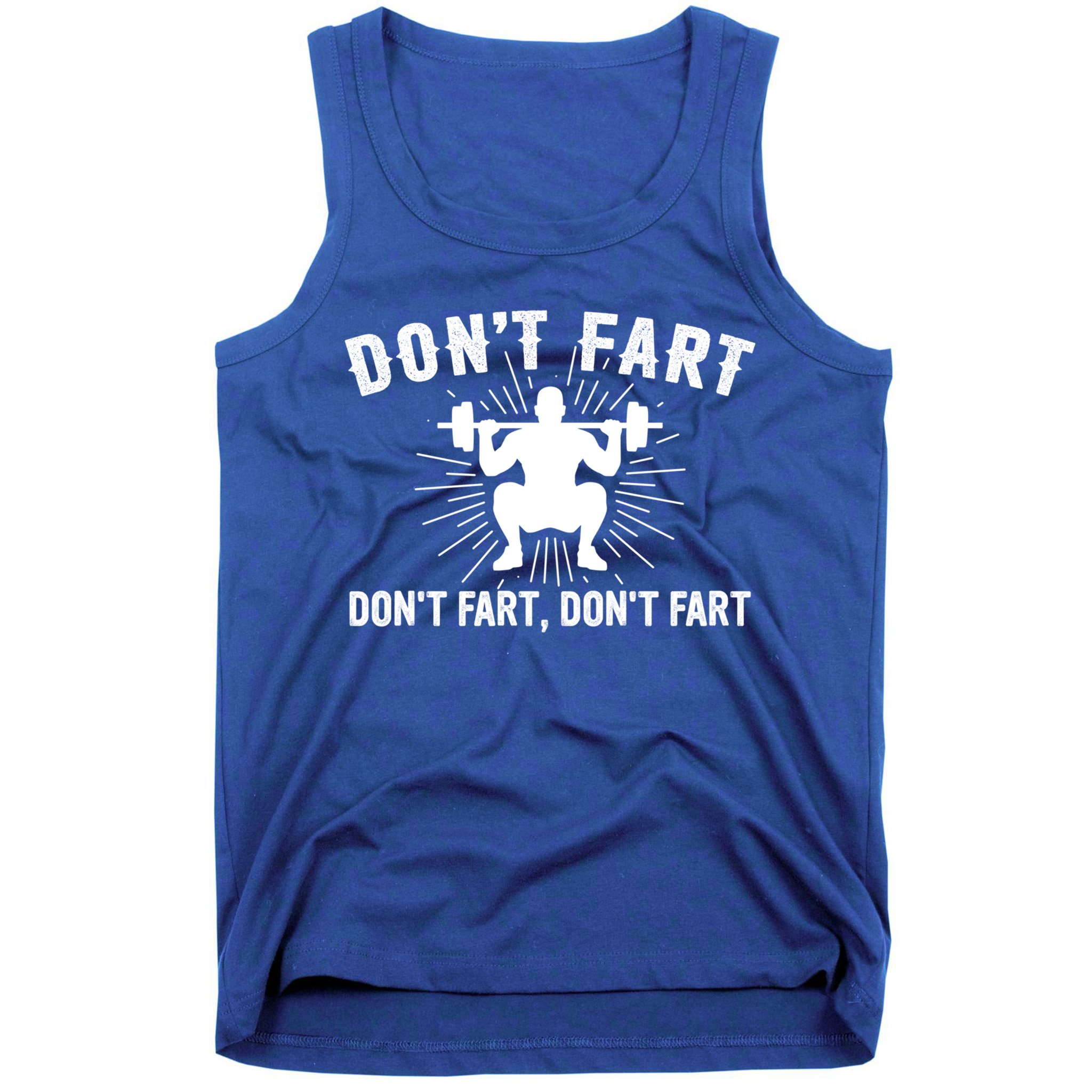 Don't Fart Funny Weight Lifting Gym Workout Fitness Gift Tank Top