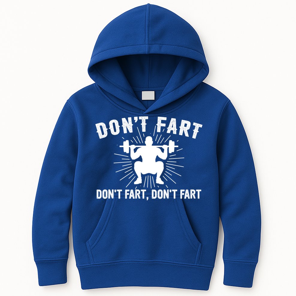 Don't Fart Funny Weight Lifting Gym Workout Fitness Gift Kids Hoodie