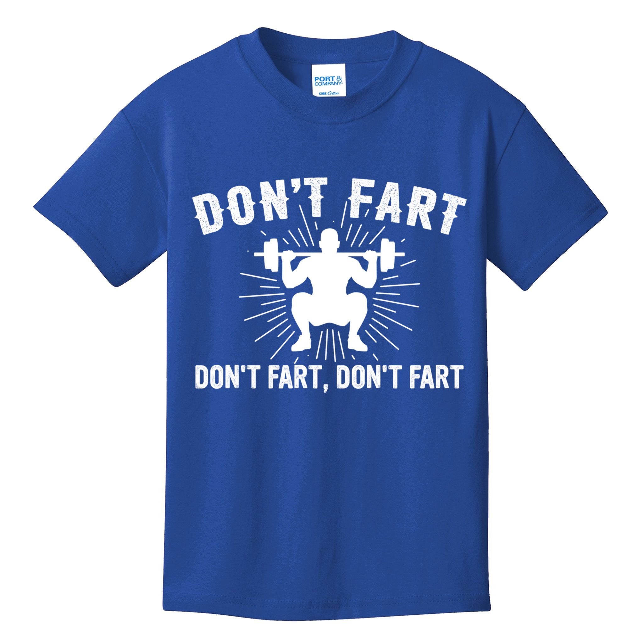 Don't Fart Funny Weight Lifting Gym Workout Fitness Gift Kids T-Shirt