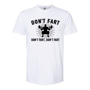 Don't Fart Funny Weight Lifting Gym Workout Fitness Gift Softstyle CVC T-Shirt