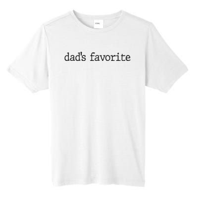 Dad’S Favorite Favorite Daughter Funny Tall Fusion ChromaSoft Performance T-Shirt