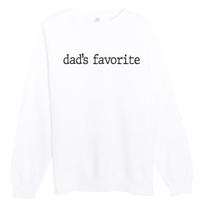 Dad’S Favorite Favorite Daughter Funny Premium Crewneck Sweatshirt