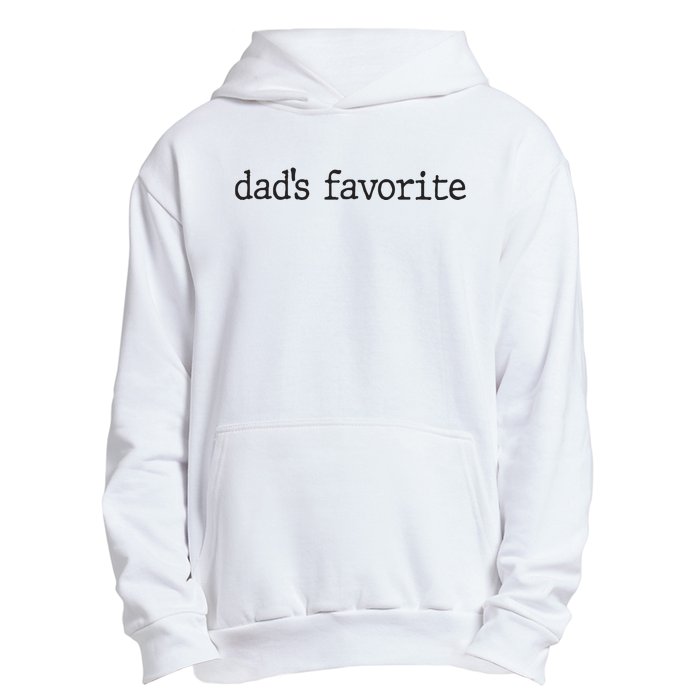 Dad’S Favorite Favorite Daughter Funny Urban Pullover Hoodie